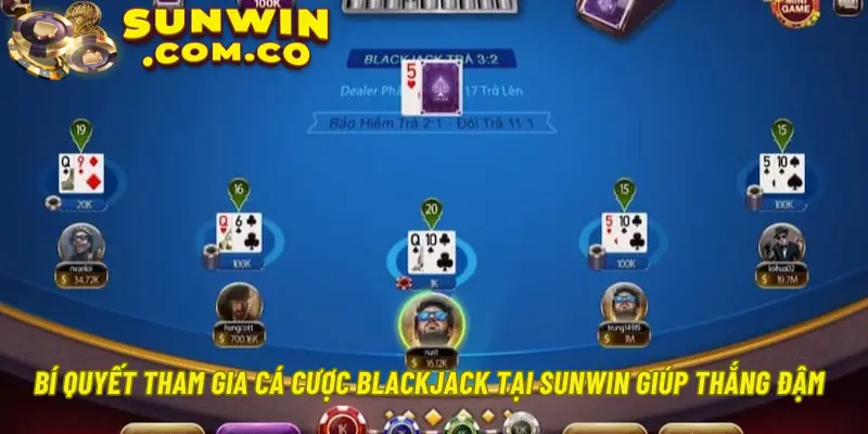 Bí quyết tham gia cá cược Blackjack tại Sunwin giúp thắng đậm