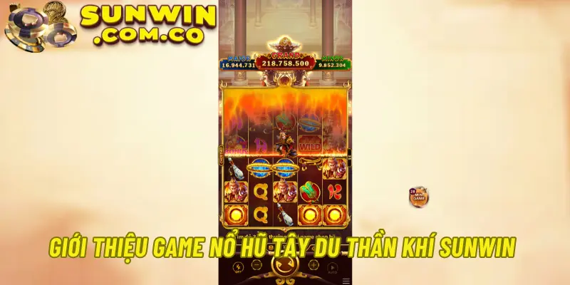 Giới thiệu game nổ hũ Tây Du Thần Khí tại Sunwin