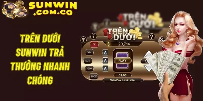 Minigame trên dưới nhà cái Sunwin thời gian trả thưởng chớp nhoáng